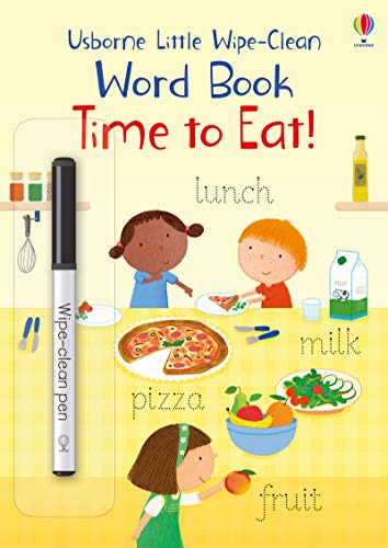 Time to Eat! (Little Wipe-Clean Word Books): 1 von Usborne